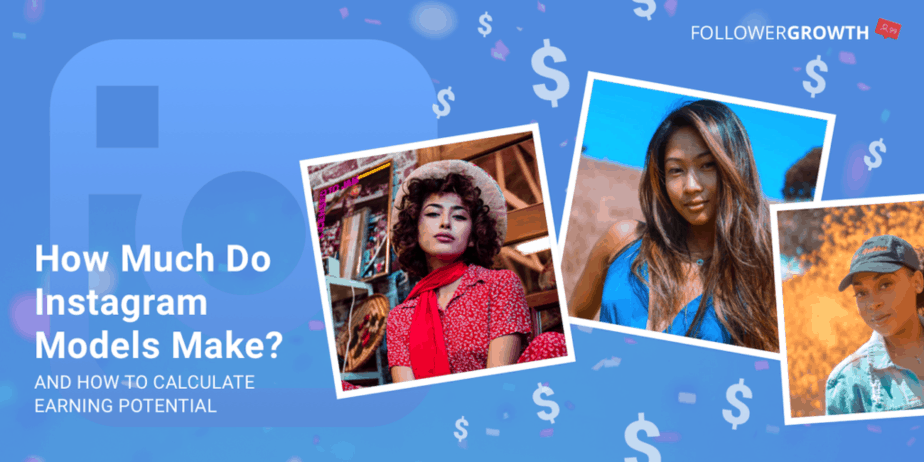 How Much Do Instagram Models Make and How to Calculate Earning Potential