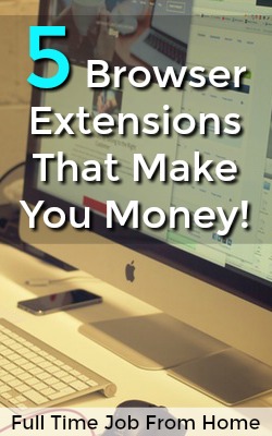 These 5 Browser Extensions will earn you money forever. All you need to do is take the time to install them today!