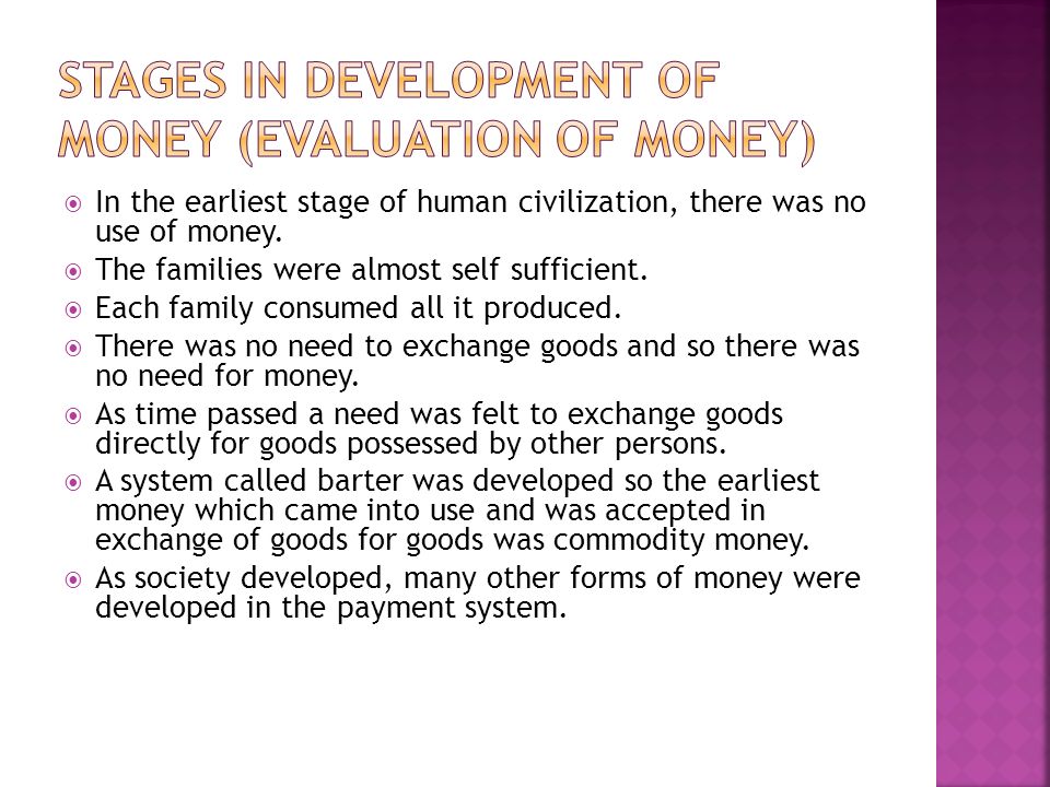  In the earliest stage of human civilization, there was no use of money.