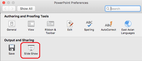 In the PowerPoint Preferences dialog box, under Output and Sharing, click Slide Show.