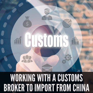 Working with A Customs Broker to Import from China